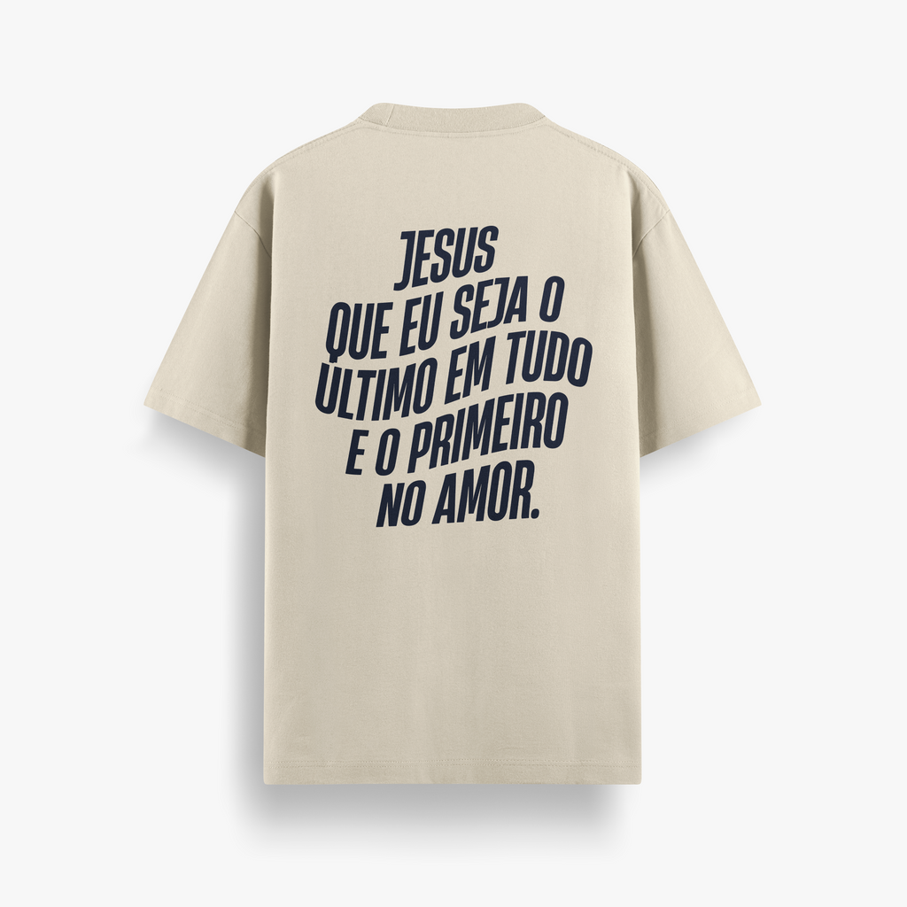 Camiseta Oversized Jesus Que Eu Seja o Ultimo